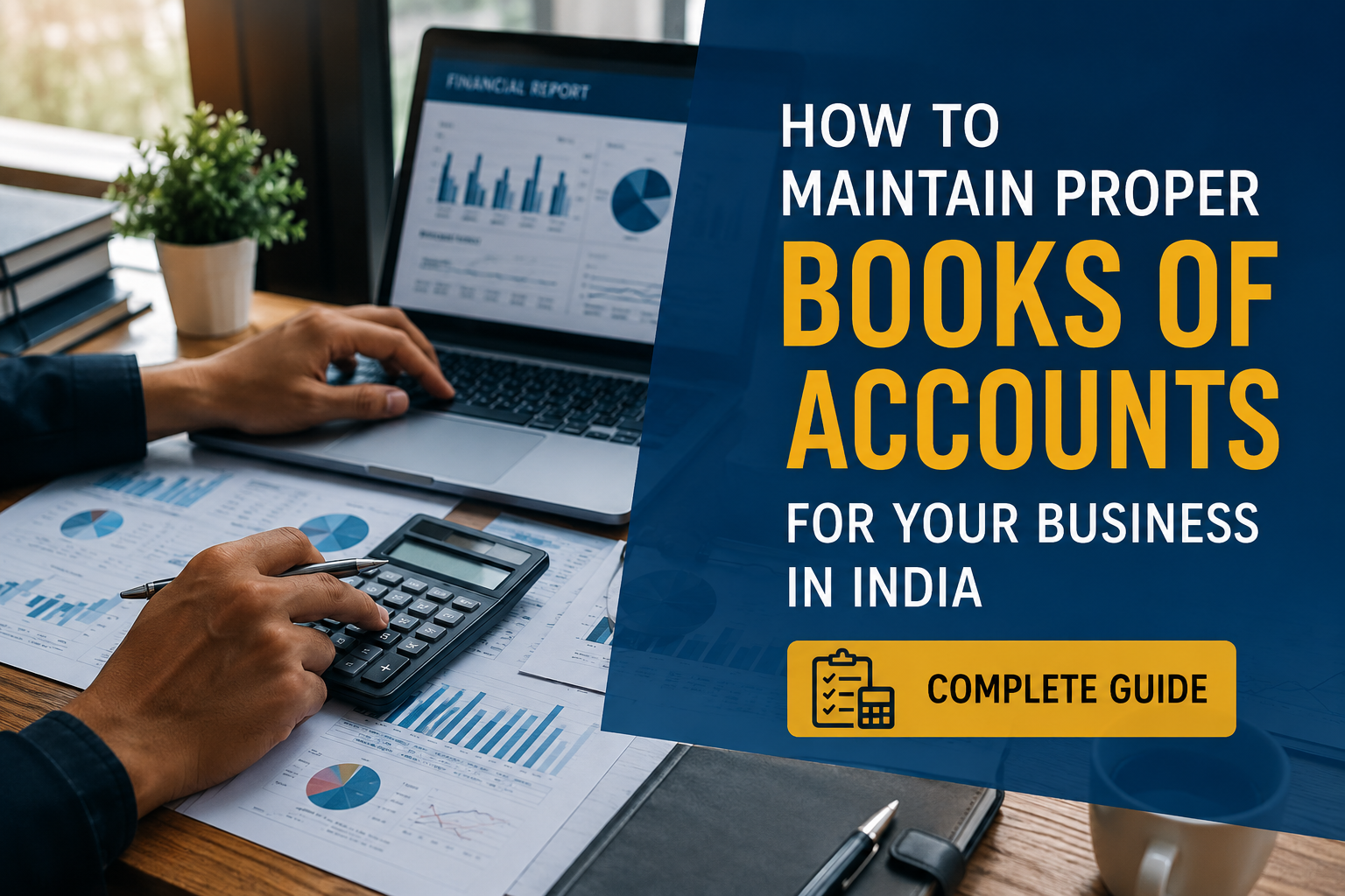 How to Maintain Proper Books of Accounts for Your Business in India: A Complete Guide (2026)